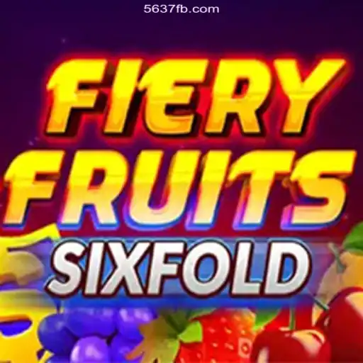 FieryFruitsSixFold: The Thrilling New Experience in Online Gaming